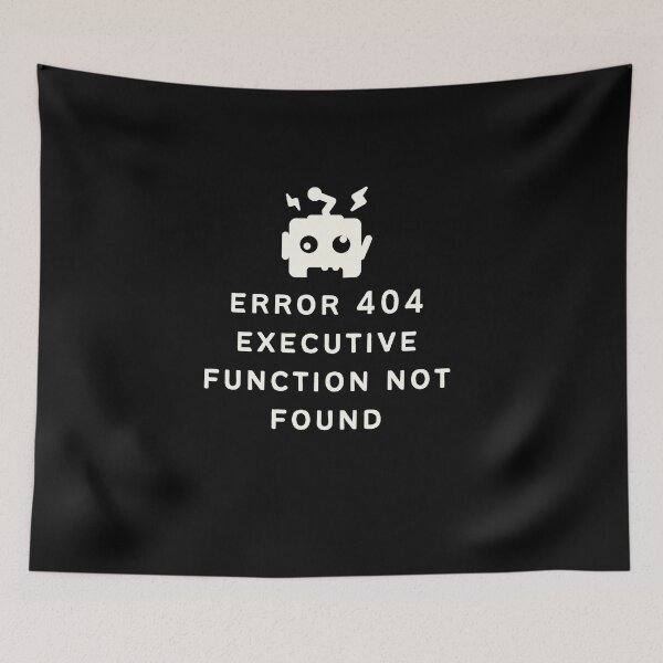 Item preview, ADHD Error 404 - Executive Function Not Found - Option 1 - Light on Dark designed and sold by TheBerriesADHD.