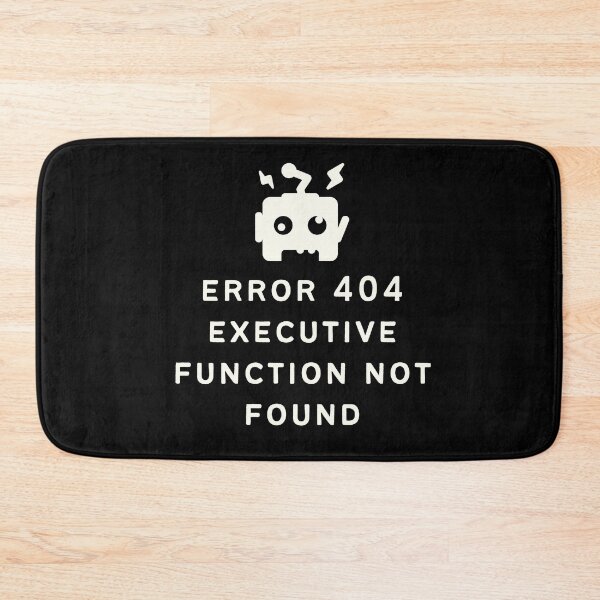 Item preview, ADHD Error 404 - Executive Function Not Found - Option 1 - Light on Dark designed and sold by TheBerriesADHD.