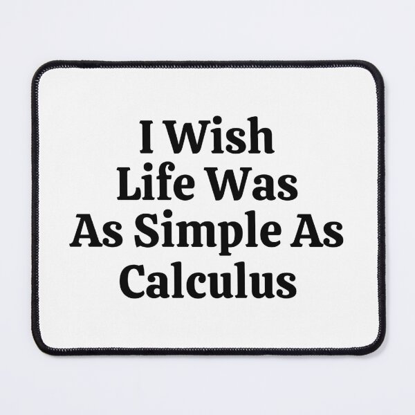 Item preview, I Wish Life Was As Simple As Calculus - Funny Math designed and sold by usaworld.