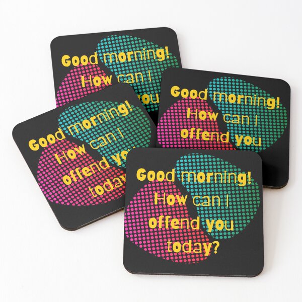 Item preview, Good Morning! How Can I Offend You Today? designed and sold by GeoArtDesign.