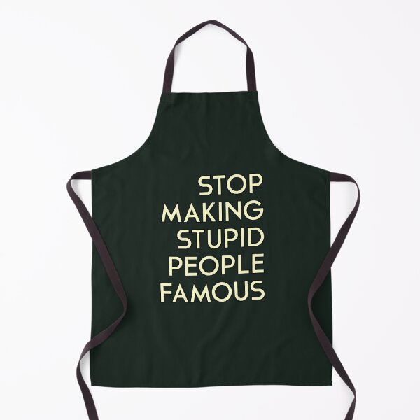 Item preview, Stop Making Stupid People Famous designed and sold by RedFirecracker.