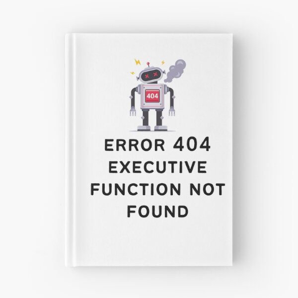 Item preview, ADHD Error 404 - Executive Function Not Found - Option 2 designed and sold by TheBerriesADHD.