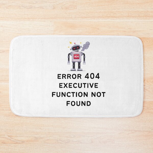 Item preview, ADHD Error 404 - Executive Function Not Found - Option 2 designed and sold by TheBerriesADHD.