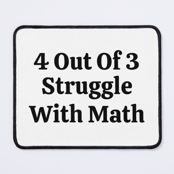 Item preview, 4 Out Of 3 Struggle With Math - Funny Math  designed and sold by usaworld.
