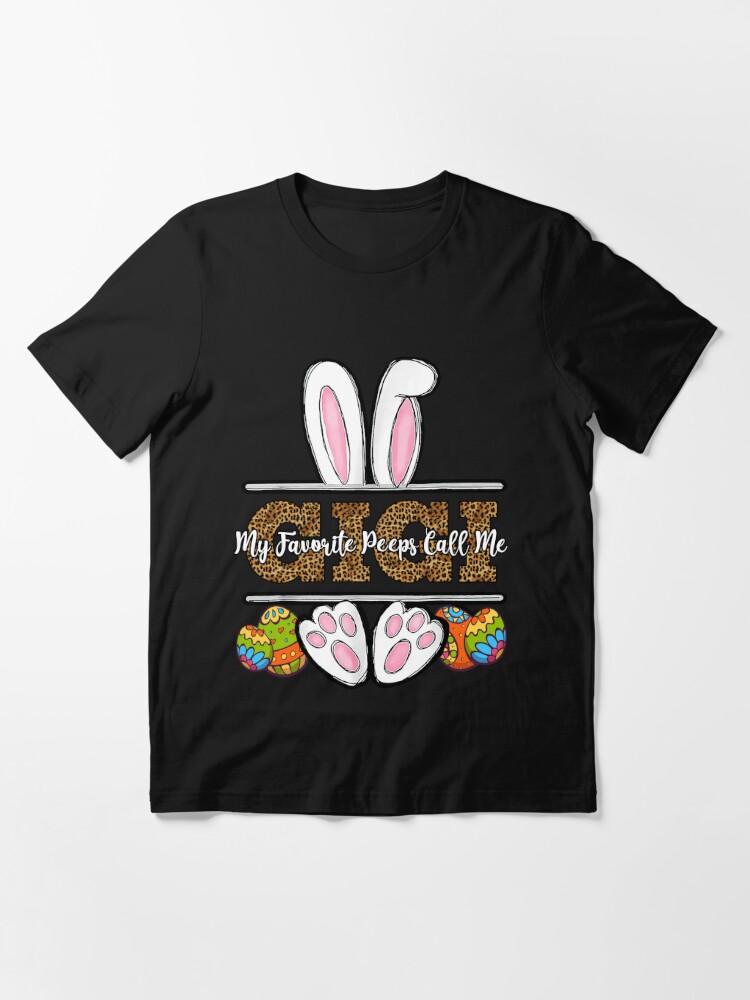 Easter Bunny Ears My Favorite Peeps Call Me Gigi Leopard T-Shirt