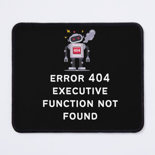 Item preview, ADHD Error 404 - Executive Function Not Found - Option 2 - Light on Dark designed and sold by TheBerriesADHD.