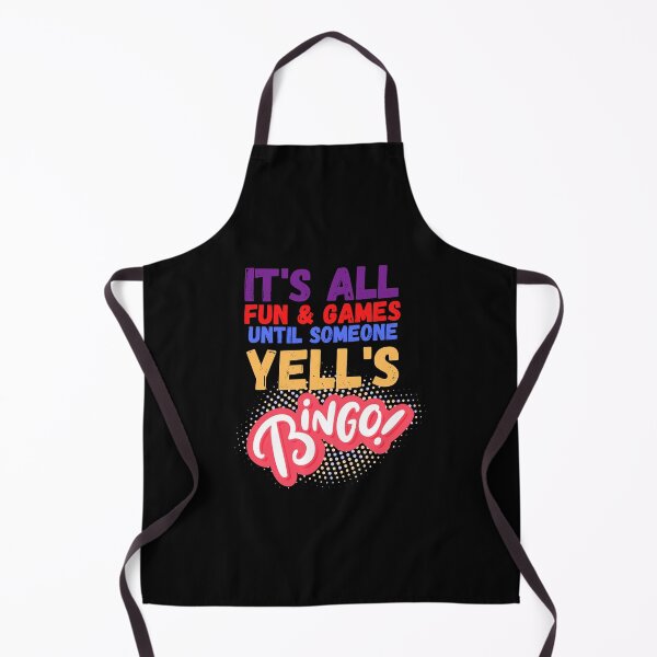 Item preview, Its all Fun Games until someone Yells Bingo designed and sold by KyleighMertz.