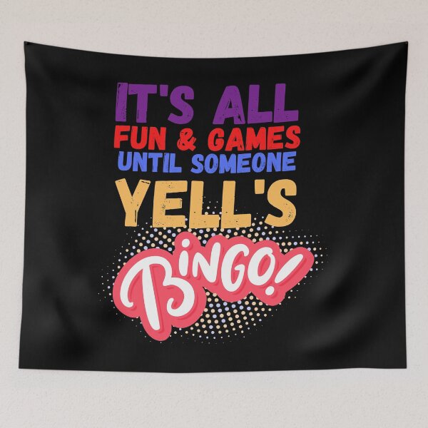 Item preview, Its all Fun Games until someone Yells Bingo designed and sold by KyleighMertz.