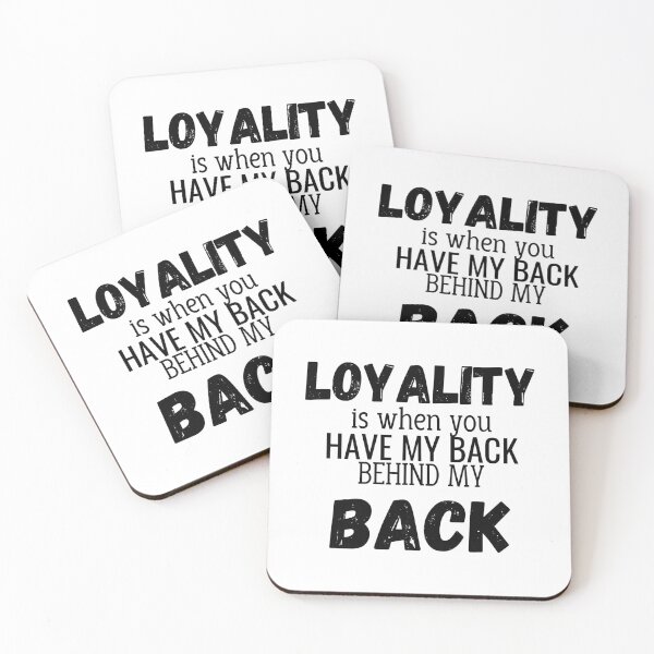 Item preview, Loyalty is when you have my back behind my back designed and sold by KyleighMertz.