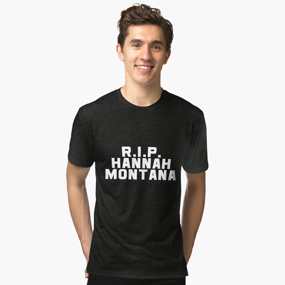 RIP Hannah Montana T-shirt