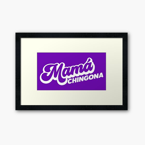 Vista previa del artículo con la obra «Mamá Chingona», diseñado y vendido por LatinoPower.