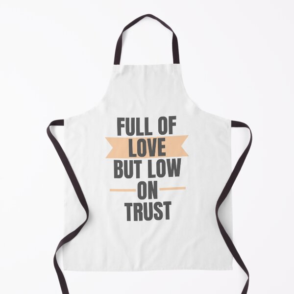Item preview, Full of Love but Low on Trust designed and sold by DevinSanford.