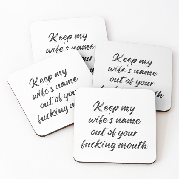 Item preview, Keep my wife's name out of your fucking mouth-simple text based-black and white font designed and sold by PacePoint.