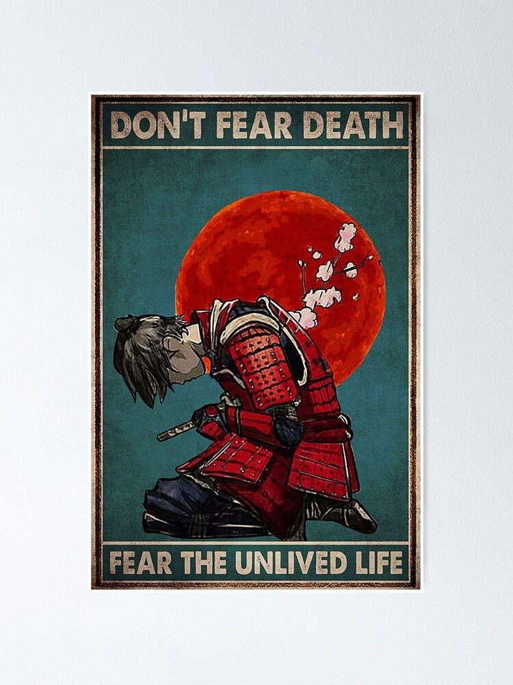 "Don't Fear Death Fear The Unlived Life Poster" Poster For Sale By ...