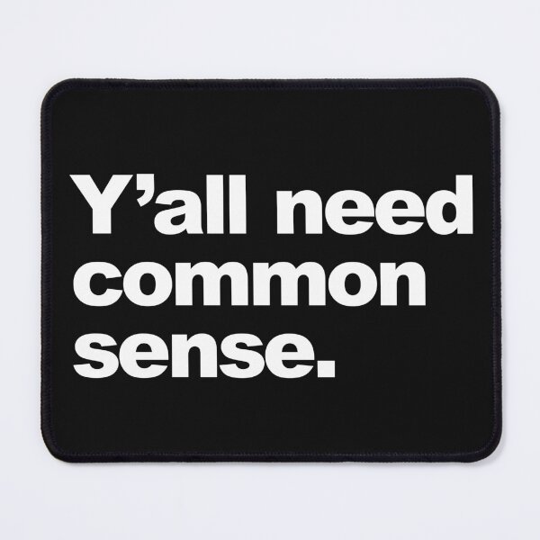 Item preview, Y'all need common sense designed and sold by SweetLog.