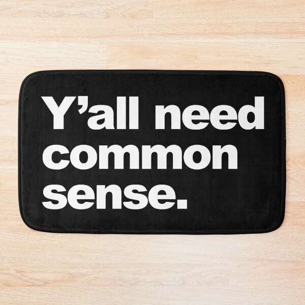 Item preview, Y'all need common sense designed and sold by SweetLog.
