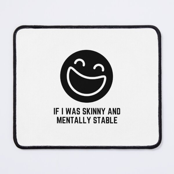 Item preview, If I Was Skinny And Mentally Stable designed and sold by BookOfE.