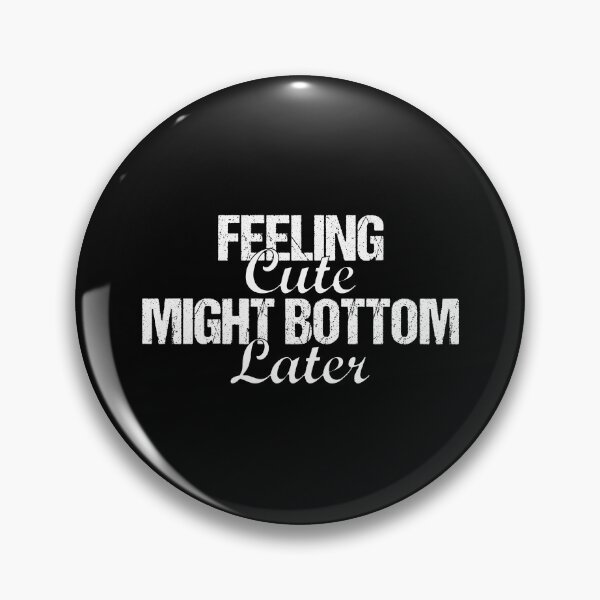 Item preview, feeling cute might bottom later, later quote designed and sold by yssnyd.
