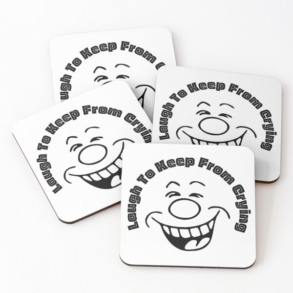 Item preview, Laugh To Keep From Crying | Funny Faces | Humor | Designs by derickquince designed and sold by DerickQuince.