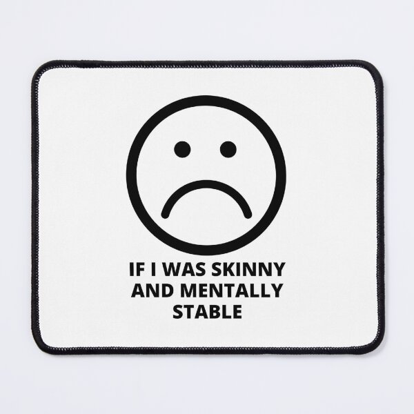 Item preview, If I Was Skinny And Mentally Stable designed and sold by BookOfE.