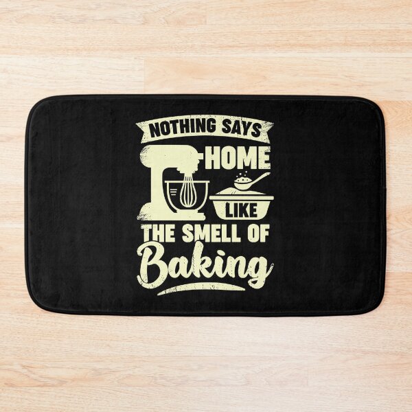 Item preview, Nothing Says Home Like The Smell Of Baking designed and sold by Marcid95.