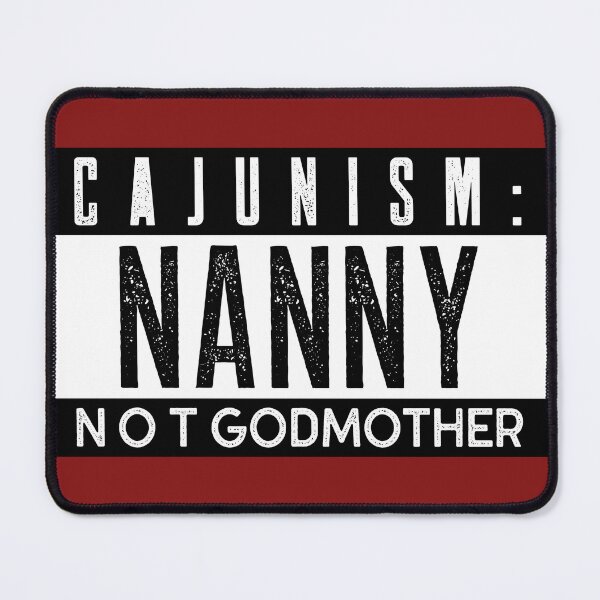 Item preview, Cajunism: Nanny NOT Godmother designed and sold by CajunNoveltee.