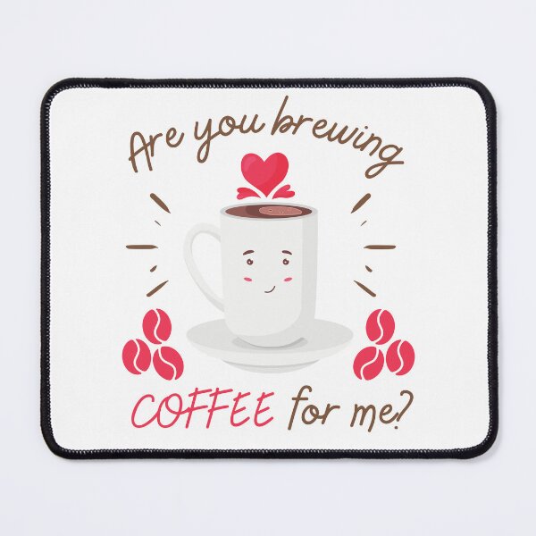 Item preview, Are You Brewing Coffee For Me designed and sold by RigorAtev.