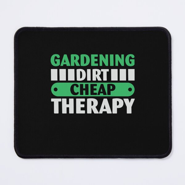 Item preview, Gardening Dirt Cheap Therapy designed and sold by Richard529.