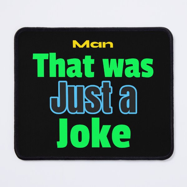 Item preview, That was just a joke designed and sold by Echo Aesthetics.