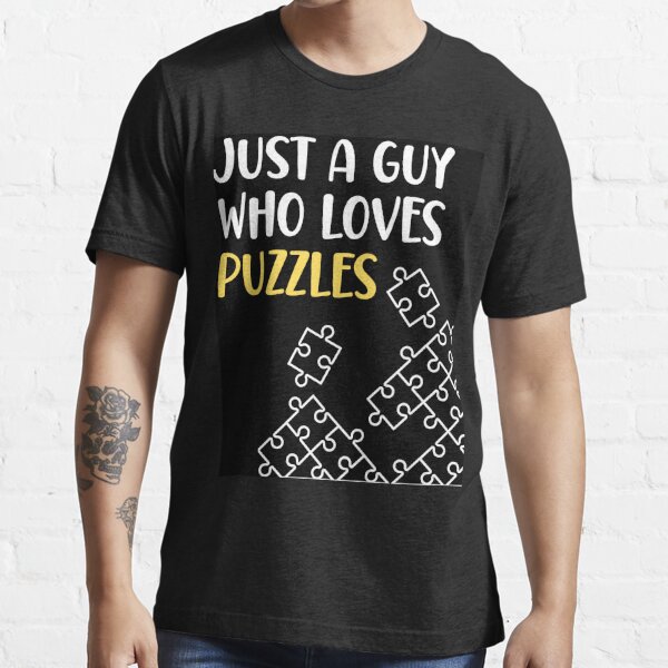 Just a Guy Who Loves Puzzles Tee. A great gift for puzzle addicts and problem solvers. For jigsaw puzzle lovers and brain teaser fans. Essential T-Shirt
