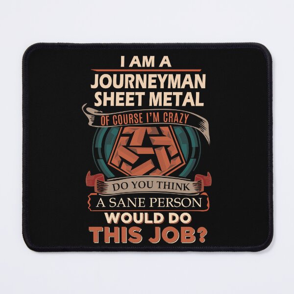 Item preview, Journeyman Sheet Metal T Shirt - Sane Person Gift Item Tee designed and sold by watkinsmat.