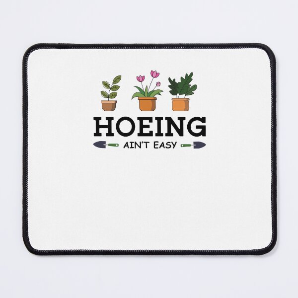 Item preview, Hoeing Ain't Easy designed and sold by Richard529.