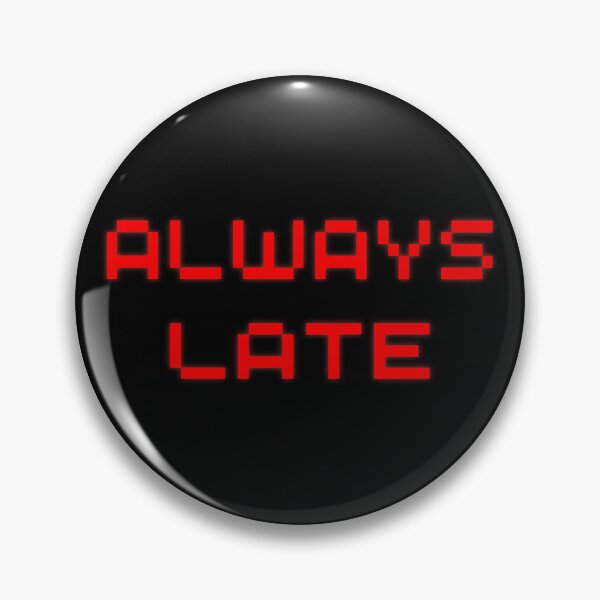Item preview, Always Late designed and sold by SkyAfterDusk.