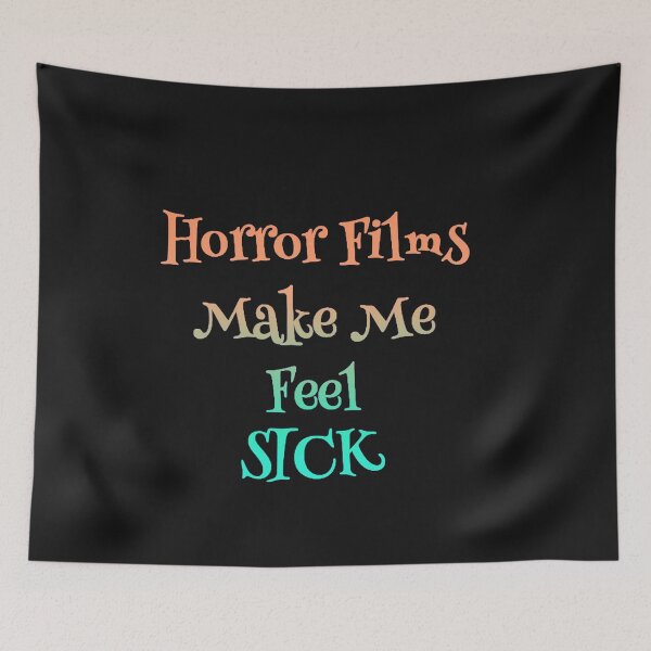 Item preview, Horror films make me feel sick designed and sold by TheRightHonMP.