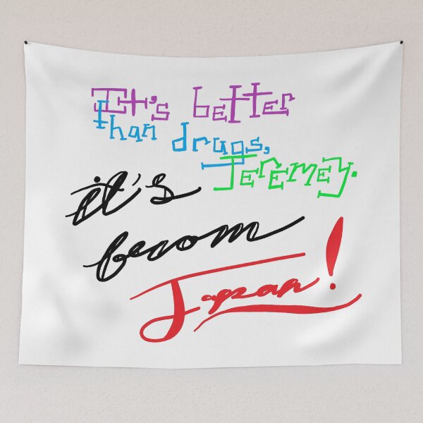Item preview, It's Better than Drugs, Jeremy designed and sold by AddyCats.