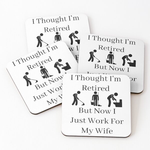 Item preview, I Thought I Retired But Now I Just Work For My Wife designed and sold by Indra Agrawal.