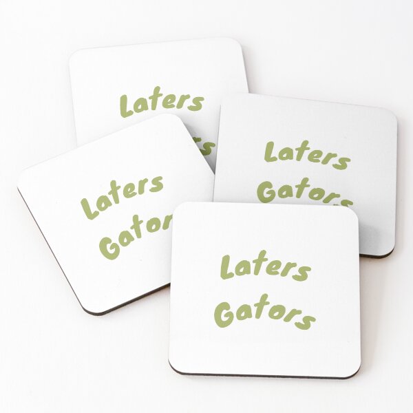 Item preview, Laters Gators designed and sold by RunningLowExe.