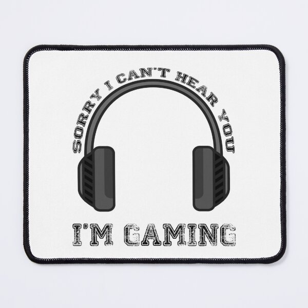 Item preview, Sorry i can't hear you im gaming designed and sold by sams-eshophere.