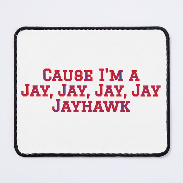 Item preview, Cause I'm a Jay, Jay, Jay, Jay Jayhawk designed and sold by cmd-art.