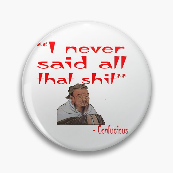 Item preview, Confucius Quote - I Never Said That Shit - Funny Chinese Style Design designed and sold by davidmurtagh.