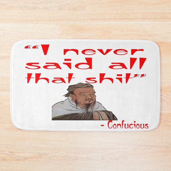 Item preview, Confucius Quote - I Never Said That Shit - Funny Chinese Style Design designed and sold by davidmurtagh.