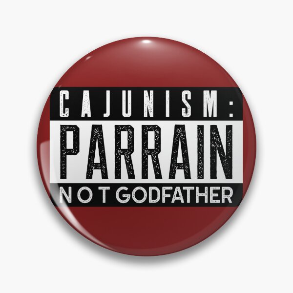 Item preview, Cajunism: Parrain NOT Godfather designed and sold by CajunNoveltee.