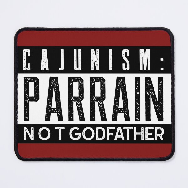 Item preview, Cajunism: Parrain NOT Godfather designed and sold by CajunNoveltee.