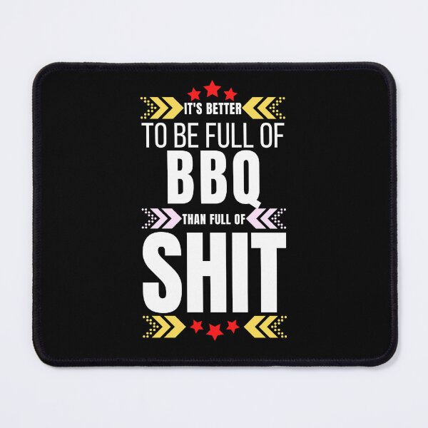 Item preview, It's Better To Be Full Of BBQ designed and sold by tw2us.