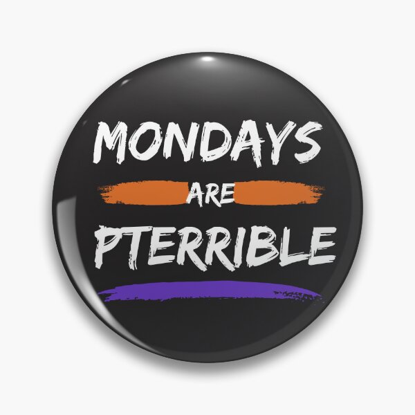 Item preview, Mondays Are Pterrible designed and sold by DoraHappy.