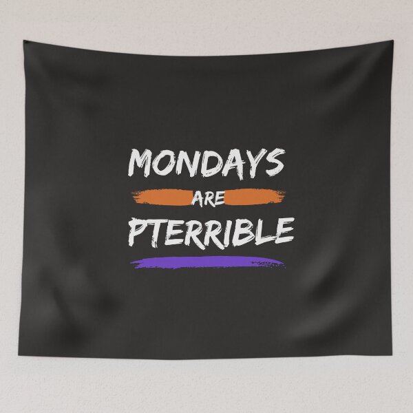 Item preview, Mondays Are Pterrible designed and sold by DoraHappy.