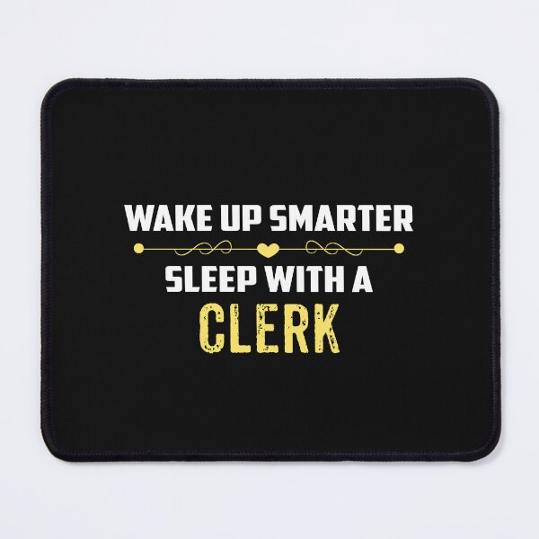 Item preview, Wake Up Smarter Sleep With A CLERK designed and sold by Just Be Different.