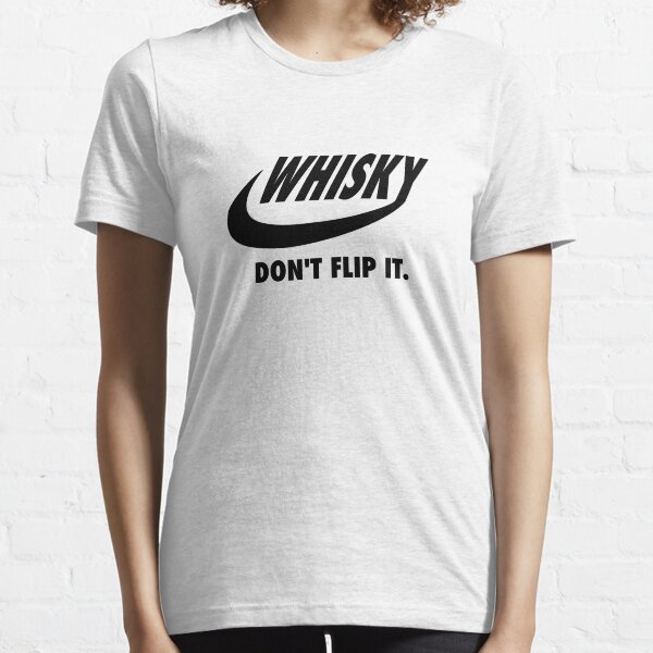 Whisky - Don't flip it Essential T-Shirt
