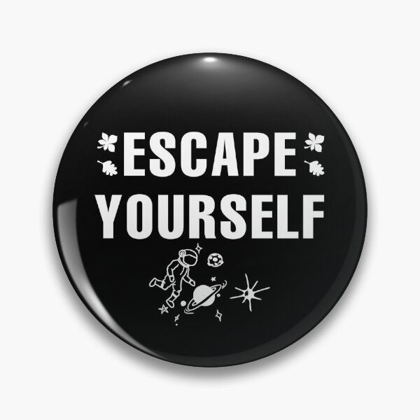 Item preview, Escape yourself  designed and sold by SidTastic .
