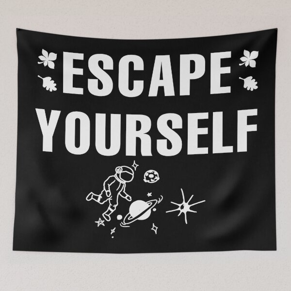 Item preview, Escape yourself  designed and sold by SidTastic .